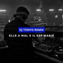 ELLE A MAL x IL EST MARIÉ (DJ TONYO TRANSITION) *CUT FOR COPYRIGHT*
