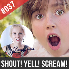 #037 The Difference between SHOUT, YELL and SCREAM with a Story