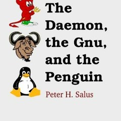 free PDF 📙 The Daemon, the Gnu, and the Penguin by  Peter Salus,Jeremy Reed,Jon Hall