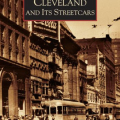 [VIEW] EBOOK 💚 Cleveland and Its Streetcars by  James A. Toman &  James R. Spangler