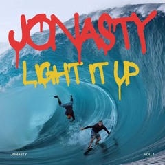 Light It Up - JONASTY - STREAMING ON SPOTIFY, APPLE MUSIC and Free Download!