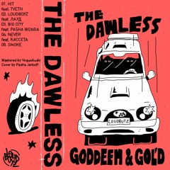 THE DAWLESS, GODDEEM, GOL'D - LOUD BOYZ Feat. ЛАУД