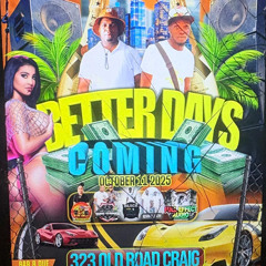 BETTER DAYS PROMO UPDATE BY BIGPAPA & DJ JAZZY