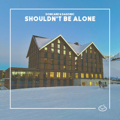 Shouldn't Be Alone