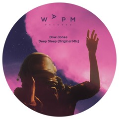 Dow.Jones  - Deep Sleep (Original Mix) Free Download [WAPM Records]