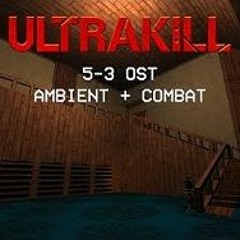 ULTRAKILL Theme Ship Of Fools Ambient And Combat