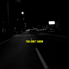 You Don’t Know