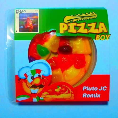 Stream Pizza Boy (Pluto JC Remix) PizzaBoyRemix by Pluto JC Listen
