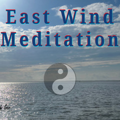 East Wind Meditation