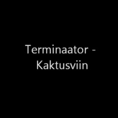 Terminaator - Kaktusviin