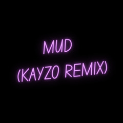 MUD (REMIX)