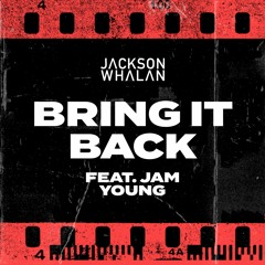 Bring It Back (feat. Jam Young)