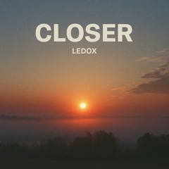 Closer (SOUNDCLOUD EXCLUSIVE)