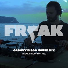 Groovy Disco House Mix | Seaside Sunset Vibes | Freak's Rooftop #002