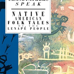 Read KINDLE ✉️ The Grandfathers Speak: Native American Folk Tales of the Lenapé Peopl