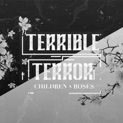 Terrible Terror - Children x Roses