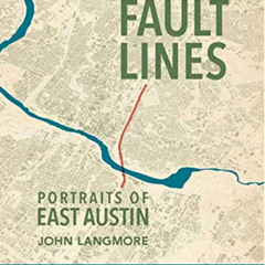 Access KINDLE 📫 Fault Lines: Portraits of East Austin by  John Langmore,Wilhelmina D