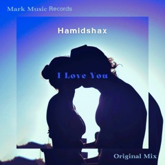Hamidshax - I Love You (Original Mix)