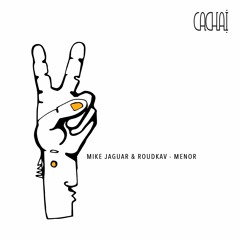 Mike Jaguar & Roudkav - La Menor [Cachai 059]