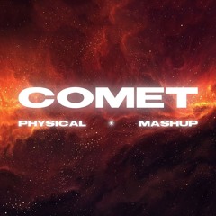 PHYSICAL POP MASHUP (COMET REMIX)