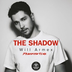 Will Armex – The Shadow (Bransboynd Remix)