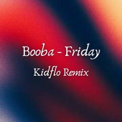 Booba - Friday (Kidflo Remix)