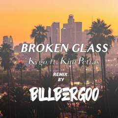 Kygo - Broken Glass  (BILLBERGOO Remix)