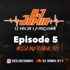 LE MIX DE LA PERSONNE EP 5 NEISSA
