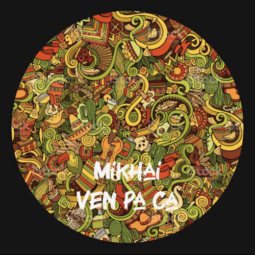 Mikhai - Ven Pa Ca (Original Mix)