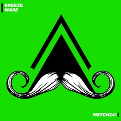 Wase - Breeze (Original Mix) [MUSTACHE CREW RECORDS]