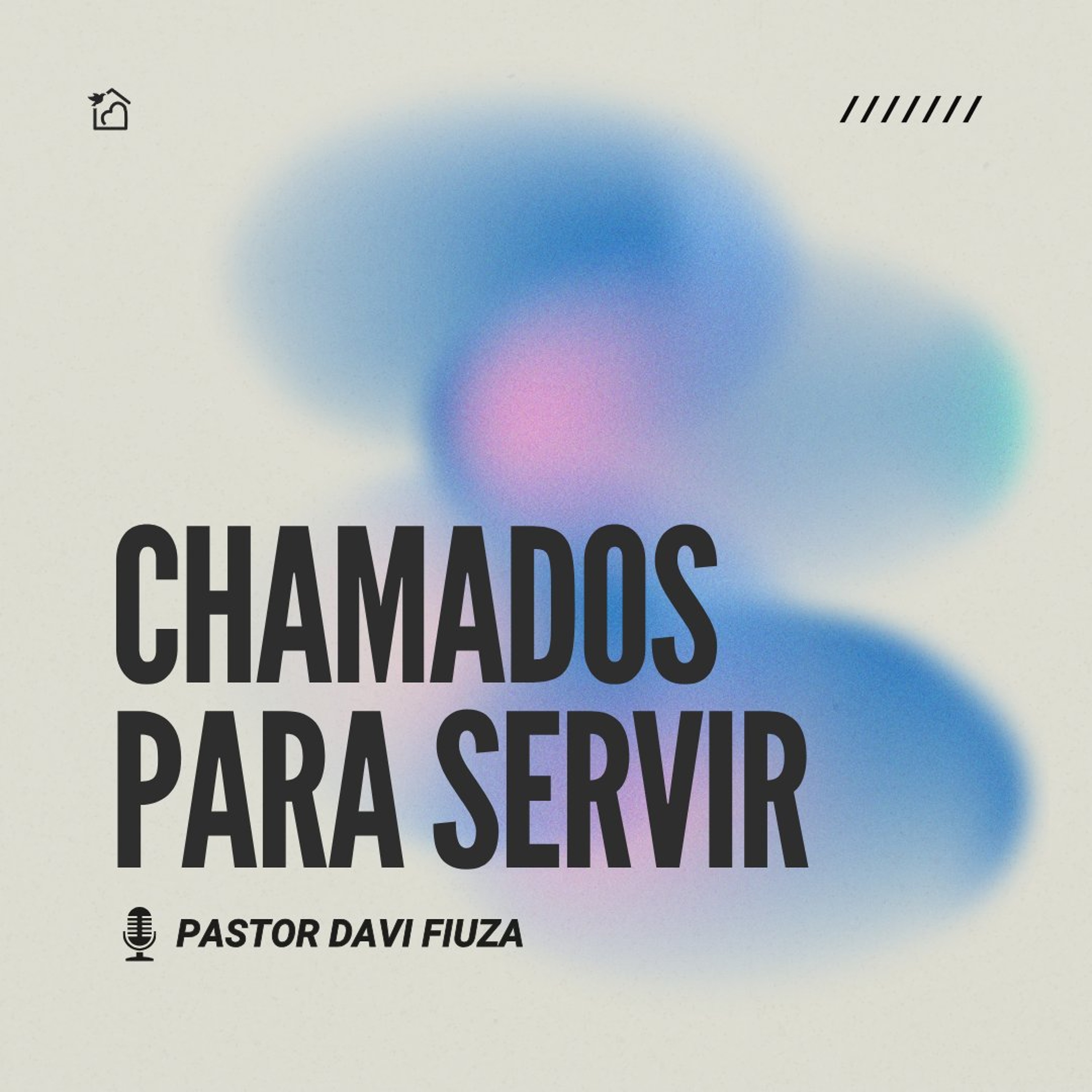 Chamados Para Servir - Pastor Davi Fiuza 12/07/2026