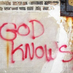 GOD KNOWZ