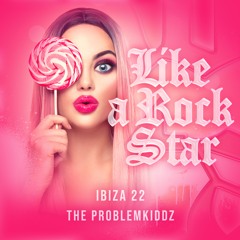 Like a Rockstar - Ibiza 22