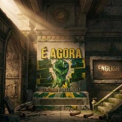É Agora (English Version)