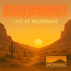 Exolinguist - Microrave - May 17-18 - 2025