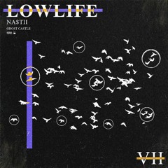 Lowlife  Prod. Ghost Castle