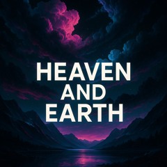 HEAVEN AND EARTH