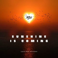 Loco Deep - Sunshine Is Coming