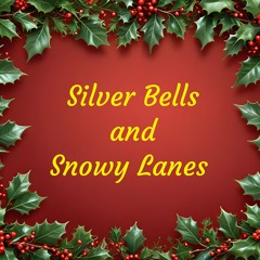 (New Christmas Release!!!) Silver Bells and Snowy Lanes