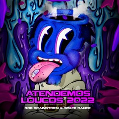 Rob Brainstorm & Space Dance - Atendemos Loucos 2K22 FREE DOWNLOAD