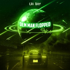 ERI BOY LONDON-DEM MAN FLOPPED