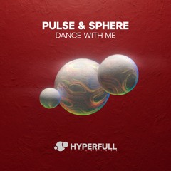 Pulse & Sphere - Dance With Me