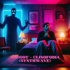 Ma66ot - Clinofobia (Synthwave)