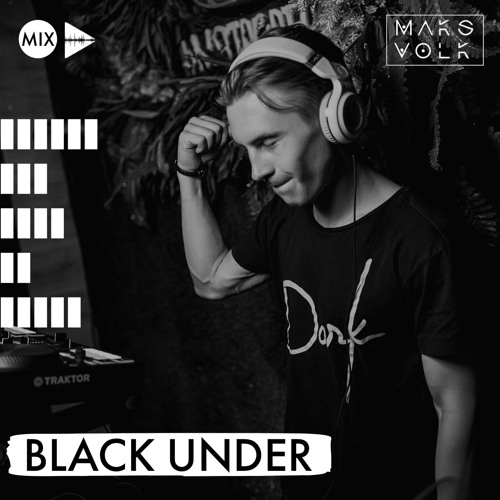 Stream DJ Maks Volk - Black Under (MIX) by DJ Maks Volk | Listen online for  free on SoundCloud