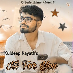 It's For You - Kuldeep Kayath | Rathore Brothers | Album GAME Changer | Latest English Song 2021