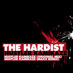 THE HARDIST - Hustler Kamikaze (MAXX ROSSI Remix) [Hardist 7] Out now!