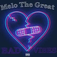 Melo The Great - BAD VIBES [official Audio].m4a