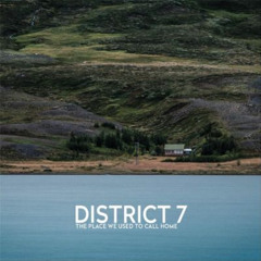District 7 – The Place We Used To Call Home (Mixed by Mark McCarron at Electrifying Audio)