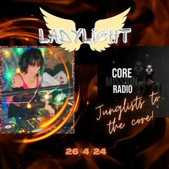 LadyLight's Journeys Into Drum & Bass - Core Mission Radio 26/4/24