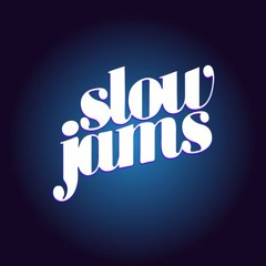 Slow Jams @LilGiantTheDJ